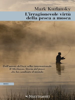 cover image of L'irragionevole virtù della pesca a mosca